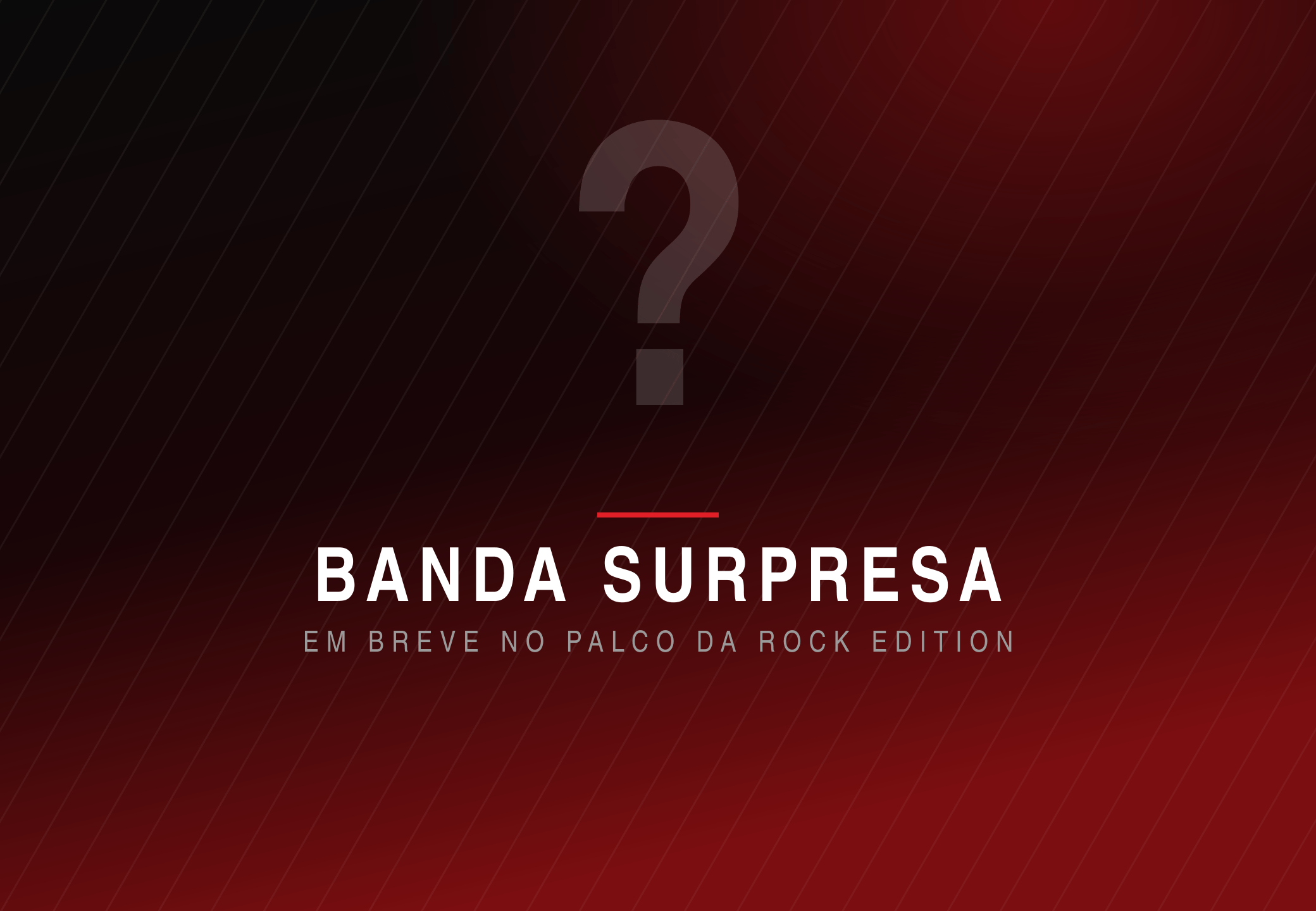 Atração principal da Rock Edition ainda não anunciada